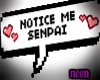 Notice me senpai