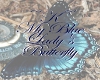 ~K~ BlueLady Butterfly S