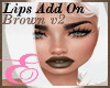 BROWN LIPS ADD-ON v2 ℰ
