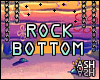 ♫ Rock Bottom
