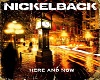 Nickleback Here and Now