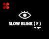 ⌘ Slow Blink ( F )