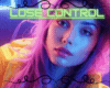 LOSE CONTROL