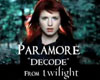 Paramore - Decode (tune)