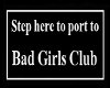 Port to Bad Girls Club