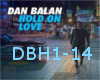 Dan Balan - Hold On Love