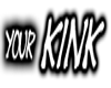 *g9* Your KINK