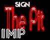 {IMP}The Pit Sign