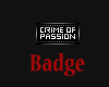 -X-Crime Passion Badge