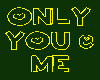 Only You e Me