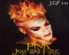 P!nk Just Like Fire