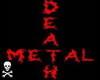 Death Metal!