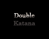 Double Katanas