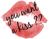 [BB] YOU WANT A KISS ??