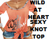 WILD AT HEART SEXY KNOT 