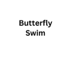 Butterfly Swim