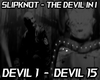 SLIPKNOT The Devil. PT1