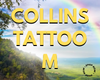 Collins Tattoo M