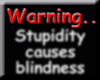 Warning/Stupid