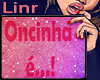 L | Oncinha is