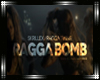 ~Ragga Bomb~