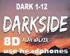 darkside alan walker 8d
