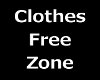 Clothes free zone sign.