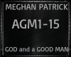 Meghan Patrick ~ God & A