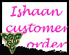 Ishaan customer order