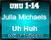 Julia Michaels: Uh Huh