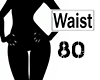 Waist 80% Scaler