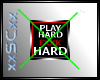 Play hard fxxk hard
