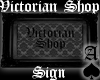 [AQS]Sign Victorian Shop
