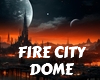 Fire city dome