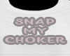 Snap My Choker