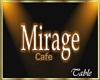 Mirage Cafe-Table