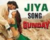 JIYA full song-Gunday