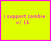 EZ~#Support Zombie w/ 1k