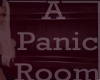 A Panic Room