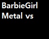 BarbieGirl Metal Vs