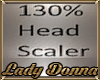 130% Head Scaler
