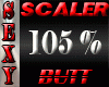 Scaler Butt 105%