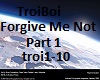 TroiBoi Forgive Me Not 1