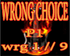 !!-WRONG CHOICE-!!P1