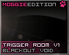 ME|TriggerRoom|Blackout