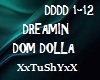 =T= DOM DOLLA DREAMIN