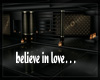 believe in love...