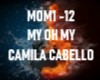 My oh My Camila Cabello