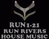 HOUSE MUSIC-RUN RIVERS