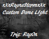 RayneStorm Custom Dome